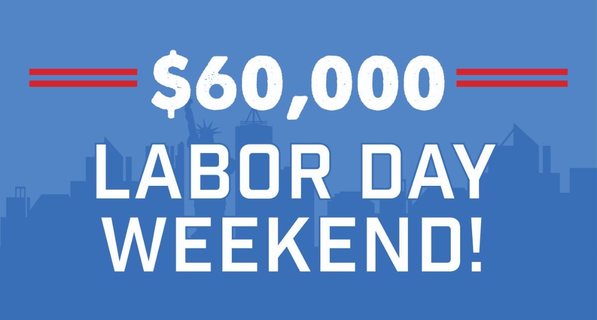 $60,000 Labor Day Weekend